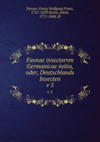 Favnae insectorvm Germanicae initia, oder, Deutschlands Insecten. v 5
