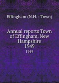 Annual reports Town of Effingham, New Hampshire. 1949