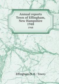 Annual reports Town of Effingham, New Hampshire. 1948