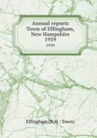 Annual reports Town of Effingham, New Hampshire. 1939