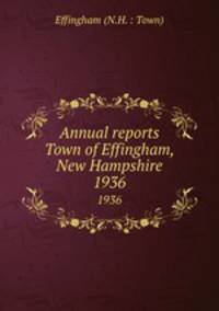 Annual reports Town of Effingham, New Hampshire. 1936