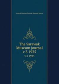 The Sarawak Museum journal. v.3 1925