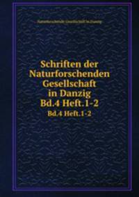 Schriften der Naturforschenden Gesellschaft in Danzig. Bd.4 Heft.1-2