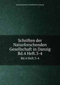 Schriften der Naturforschenden Gesellschaft in Danzig. Bd.4 Heft.3-4