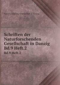 Schriften der Naturforschenden Gesellschaft in Danzig. Bd.9 Heft.2
