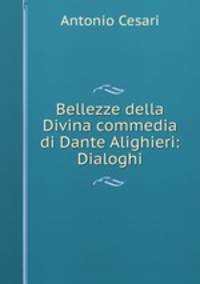 Bellezze della Divina commedia di Dante Alighieri: Dialoghi