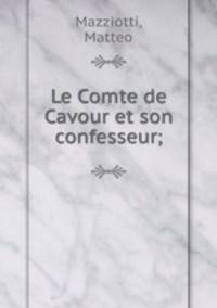 Le Comte de Cavour et son confesseur;
