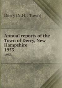 Annual reports of the Town of Derry, New Hampshire. 1953
