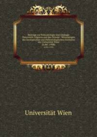 Beitrge zur Palontologie und Geologie sterreich-Ungarns und des Orients : Mitteilungen des Geologischen und Palontologischen Institutes der Universitt Wien. 21.Bd. (1908)