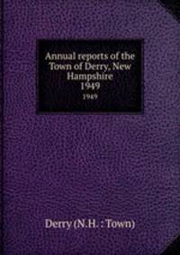 Annual reports of the Town of Derry, New Hampshire. 1949