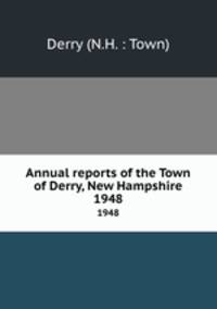 Annual reports of the Town of Derry, New Hampshire. 1948
