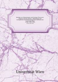 Beitrge zur Palontologie und Geologie sterreich-Ungarns und des Orients : Mitteilungen des Geologischen und Palontologischen Institutes der Universitt Wien. 13.Bd. (1900-1901)