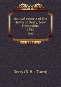Annual reports of the Town of Derry, New Hampshire. 1940