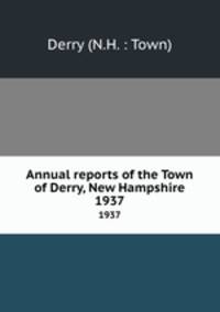 Annual reports of the Town of Derry, New Hampshire. 1937
