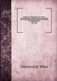 Beitrge zur Palontologie und Geologie sterreich-Ungarns und des Orients : Mitteilungen des Geologischen und Palontologischen Institutes der Universitt Wien. 14.Bd. (1902)