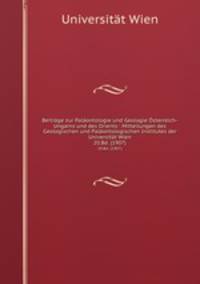 Beitrge zur Palontologie und Geologie sterreich-Ungarns und des Orients : Mitteilungen des Geologischen und Palontologischen Institutes der Universitt Wien. 20.Bd. (1907)