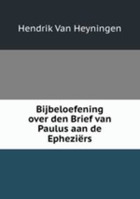 Bijbeloefening over den Brief van Paulus aan de Epheziers