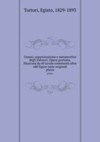 Genesi, organizzazione e metamorfosi degli infusori. Opera postuma. Illustrata da 60 tavole contenenti oltre 680 figure tutte originali. plates