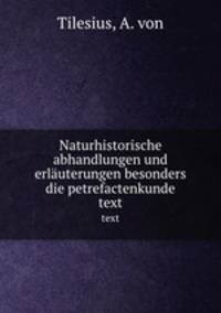 Naturhistorische abhandlungen und erluterungen besonders die petrefactenkunde. text