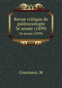 Revue critique de palozoologie. 3e anne (1899)