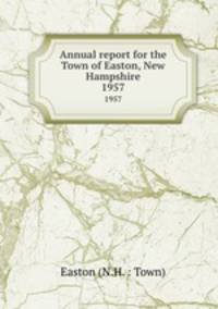 Annual report for the Town of Easton, New Hampshire. 1957