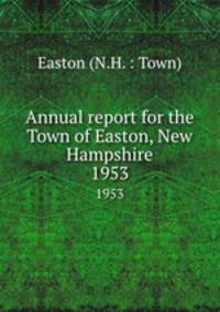 Annual report for the Town of Easton, New Hampshire. 1953