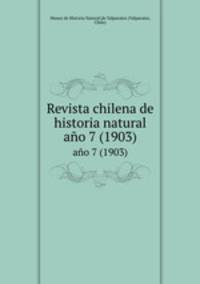 Revista chilena de historia natural. ao 7 (1903)