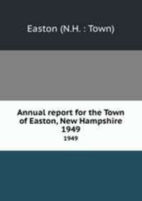 Annual report for the Town of Easton, New Hampshire. 1949
