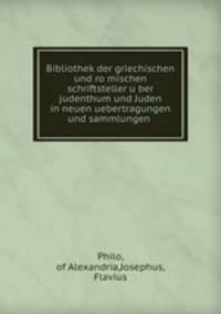 Bibliothek der griechischen und ro?mischen schriftsteller u?ber judenthum und Juden in neuen uebertragungen und sammlungen
