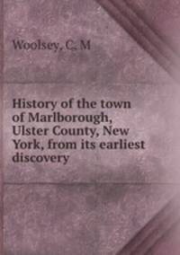 History of the town of Marlborough, Ulster County, New York, from its earliest discovery
