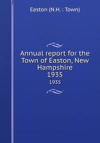 Annual report for the Town of Easton, New Hampshire. 1935