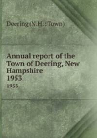 Annual report of the Town of Deering, New Hampshire. 1953