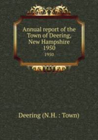 Annual report of the Town of Deering, New Hampshire. 1950