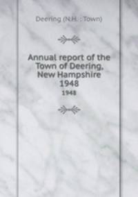 Annual report of the Town of Deering, New Hampshire. 1948