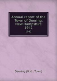 Annual report of the Town of Deering, New Hampshire. 1942