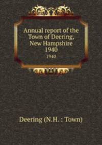 Annual report of the Town of Deering, New Hampshire. 1940