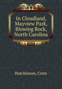 In Cloudland, Mayview Park, Blowing Rock, North Carolina