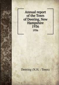 Annual report of the Town of Deering, New Hampshire. 1936