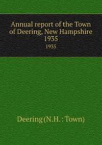 Annual report of the Town of Deering, New Hampshire. 1935