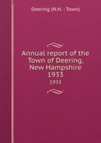 Annual report of the Town of Deering, New Hampshire. 1933