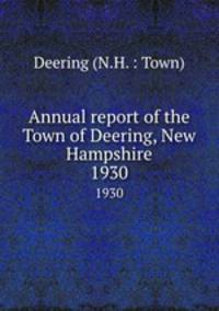 Annual report of the Town of Deering, New Hampshire. 1930