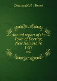 Annual report of the Town of Deering, New Hampshire. 1927