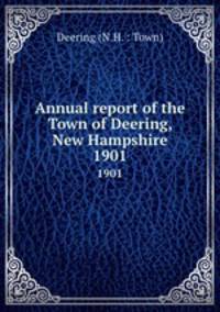 Annual report of the Town of Deering, New Hampshire. 1901