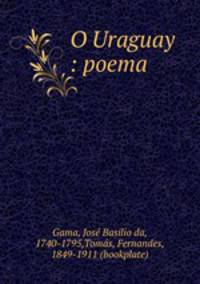 O Uraguay : poema