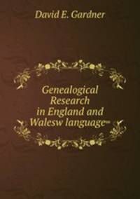 Genealogical Research in England and Walesw language=