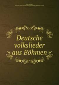 Deutsche volkslieder aus Bohmen
