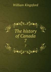 The history of Canada. 7