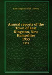 Annual reports of the Town of East Kingston, New Hampshire. 1953