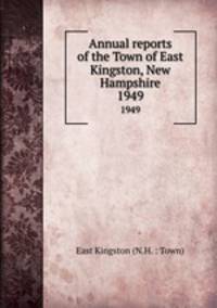 Annual reports of the Town of East Kingston, New Hampshire. 1949