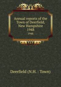 Annual reports of the Town of Deerfield, New Hampshire. 1948